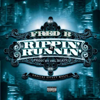 Rippin n Runnin by Fred B