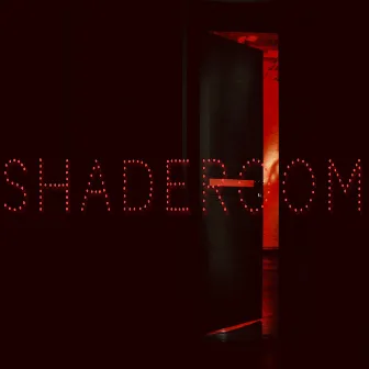 Shaderoom by T.A.M.E