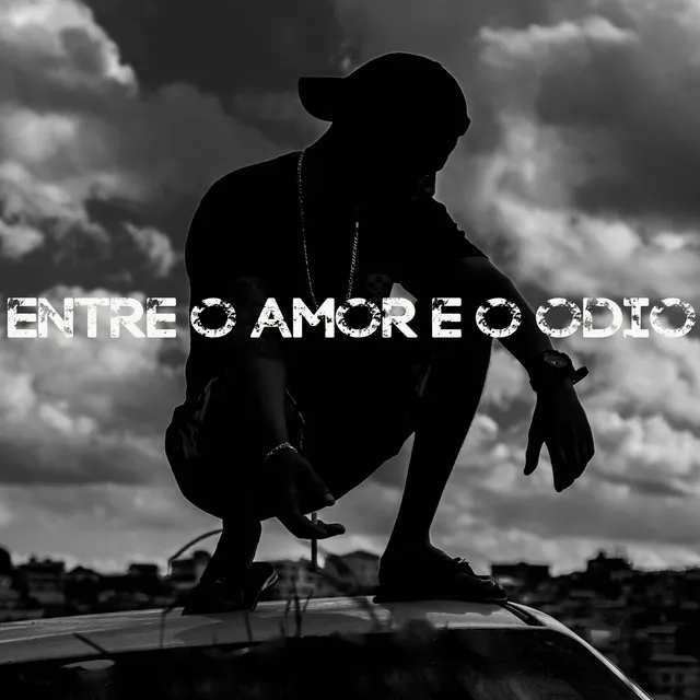 Entre o Amor e o Ódio