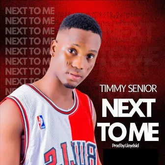 Next to me by Timmy Senior