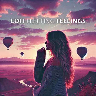 Lofi Fleeting Feelings: Tranquil Tones for Thoughtful Souls by 