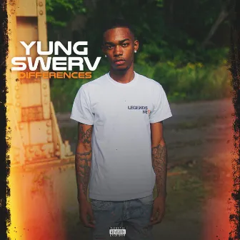 Differences by Yung Swerv