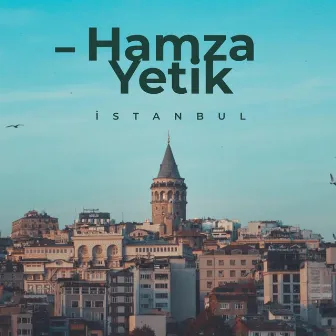 İstanbul by Hamza Yetik