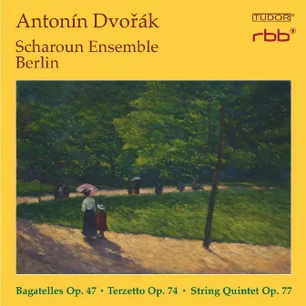 Dvořák: Bagatelles, Op. 47, Terzetto, Op. 74 & String Quintet, Op. 77 by Scharoun Ensemble