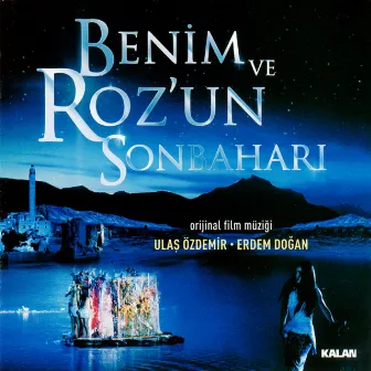 Benim ve Roz'un Sonbaharı Orijinal Film Müzikleri by Ulas Özdemir