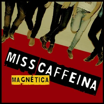 Magnética by Miss Caffeina