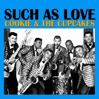 Such As Love by Cookie & The Cupcakes