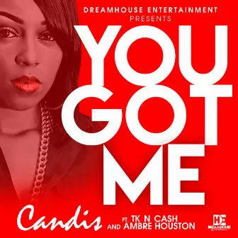 You Got Me by Candis