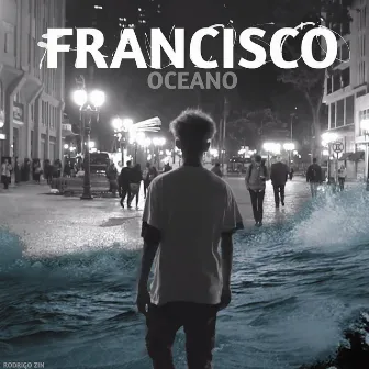 Francisco Oceano by Rodrigo Zin