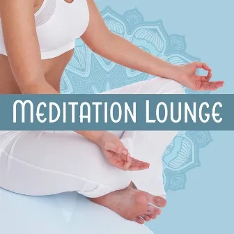 Meditation Lounge – Spiritual Tibetan Sounds, Helpful for Meditation, Yoga, Pilates, Mindfulness Practice by Namaste Calmness Yoga Guru