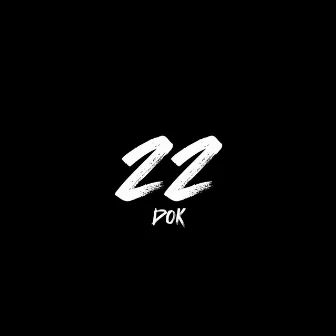 22 by Dok