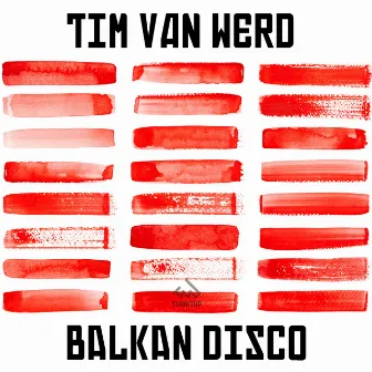 Balkan Disco by Tim van Werd