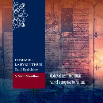 Fauvel's Proposal to Fortune (Medieval Marriage Music) by Ensemble Labyrinthus