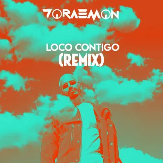 Loco Contigo (Remix) by Dj Doraemon