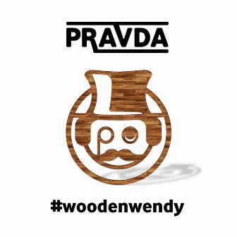 Wooden Wendy by Pravda