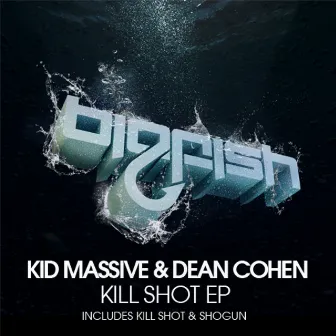 Kill Shot EP by Dean Cohen