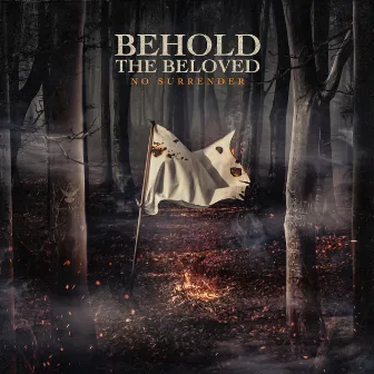 No Surrender by Behold the Beloved