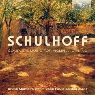 Schulhoff: Complete Music for Violin and Piano by Joao Paulo Santos