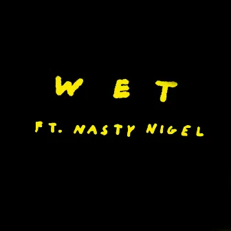 Wet (feat. Nasty Nigel) by Space People