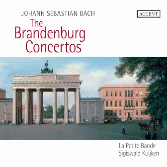 Bach: The Brandenburg Concertos by Sigiswald Kuijken