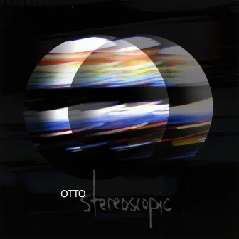 Stereoscopic by Otto