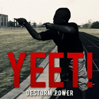 Yeet by DeStorm Power