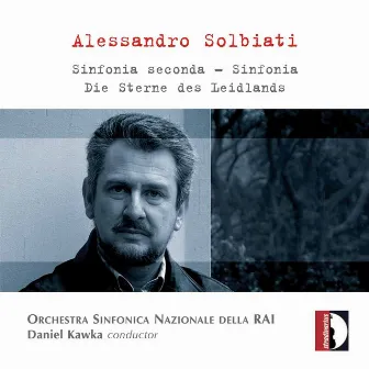 Solbiati: Sinfonia seconda, Sinfonia & Die Sterne des Leidlands by Daniel Kawka