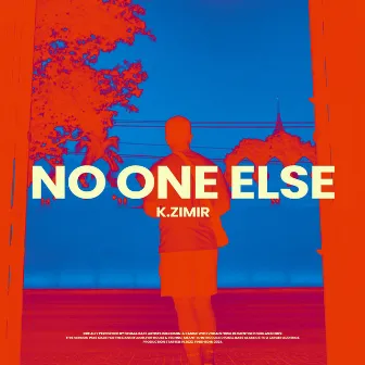 NO ONE ELSE by K.ZIMIR