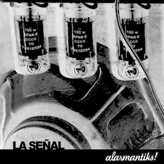 La Señal by Alarmantiks!