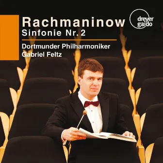 Rachmaninoff: Symphony No. 2 in E Minor, Op. 27 by Gabriel Feltz