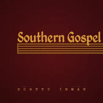 Southern Gospel by Scotty Inman