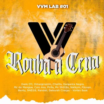 VVM LAB#01 - ROUBA A CENA by DANK 011