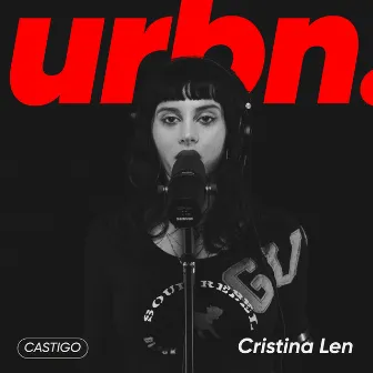 Castigo - Urbn. Live Session by Cristina Len