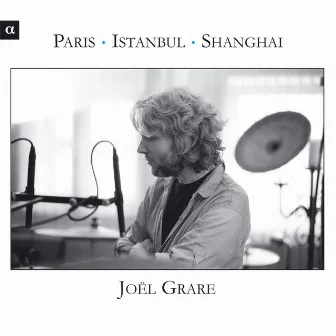 Grare: Paris - Istanbul - Shanghai by Joël Grare