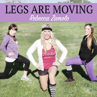 Legs Are Moving by Ana Free