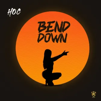 Bend Down by Hoc