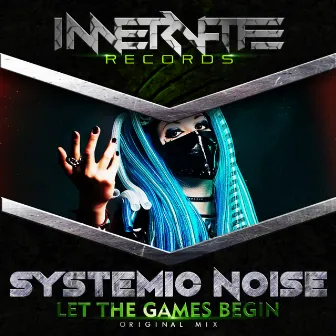 Let The Games Begin by Systemic Noise