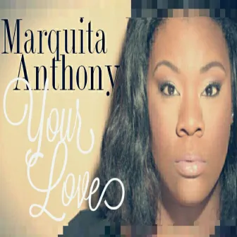 Your Love by Marquita Anthony