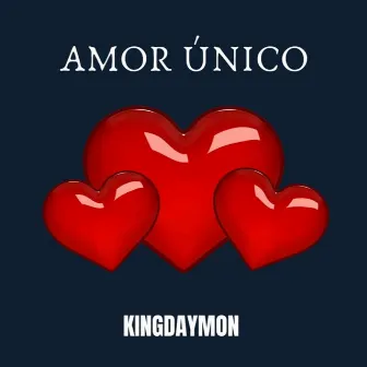 Amor Único by KingDaymon