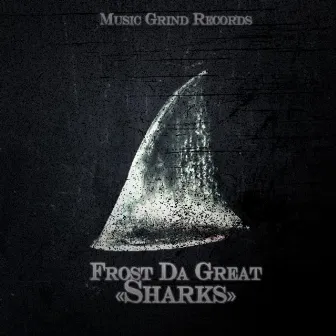 Sharks by Frost da Great