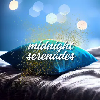 Midnight Serenades: Soothing Sleep Music for a Restful Night's Sleep, Gentle Sounds for Insomnia, Anxiety and Stress Relief by Unknown Artist