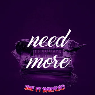 Need More by babyCho