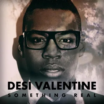 Something Real by Desi Valentine