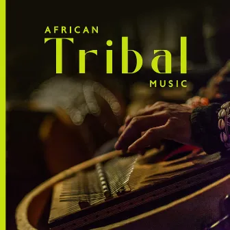 African Tribal Music: Traditional Rhythms And Melodies | Kalimba & Drums by Africa Map