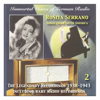 Immortal Voices Of German Radio: Rosita Serrano, Vol. 2 (Legendary Recordings 1938-1943) by Rosita Serrano