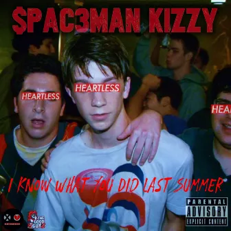 I Know What You Did Last Summer by Spaceman Kizzy