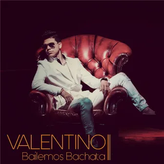 Bailemos Bachata by Valentino