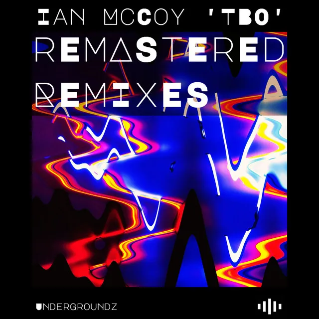 Remastered Remixes by Ian McCoy 'TBO'