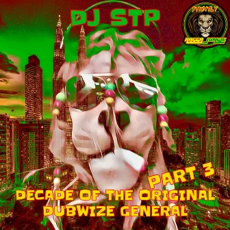 Decade Of The Original Dubwize General Part 3 by Dj Stp