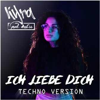 Ich Liebe Dich (Techno Remix) by Kyra